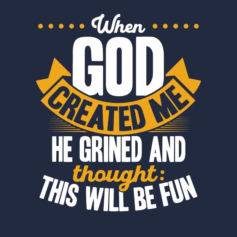 Als Gott mich schuf, dachte er, das wird lustig
