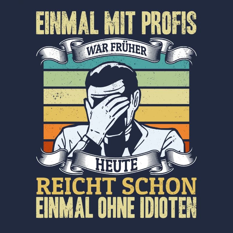 Einmal mit Profis, einmal ohne Idioten