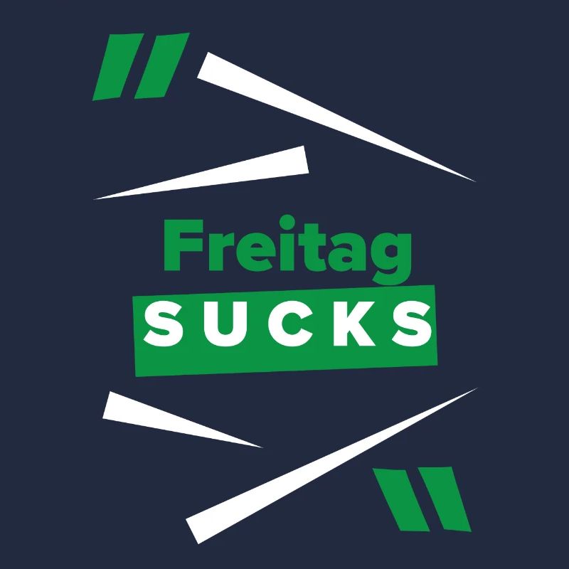 Freitag sucks oder ist Freitag Dein Lieblingstag?