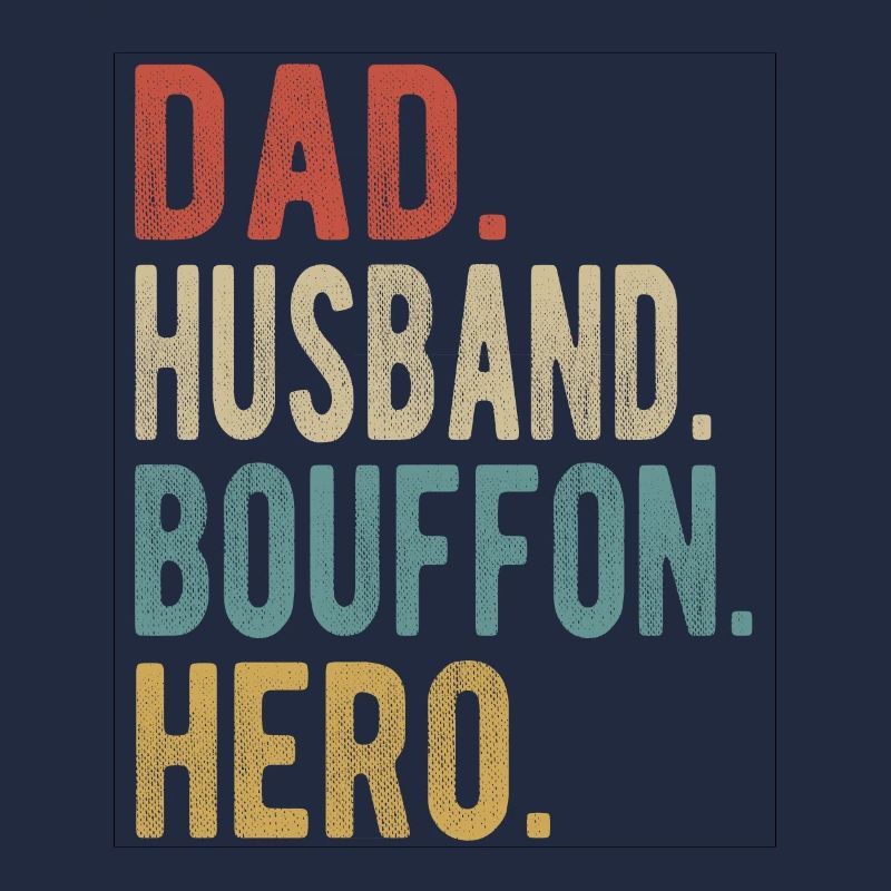 Bouffon, Vater, Ehemann, Held