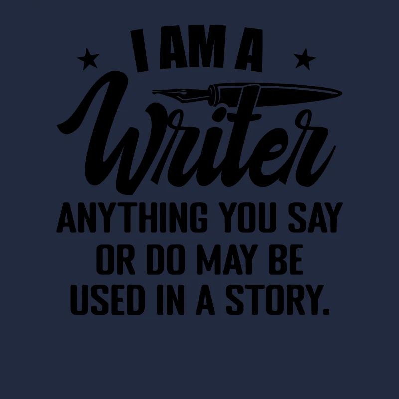 I Am A Writer Funny Author Novelist Novel Writing