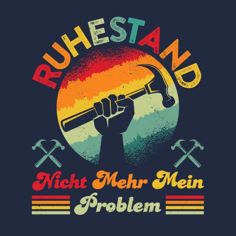 Ruhestand Retired Not my Problem Anymore