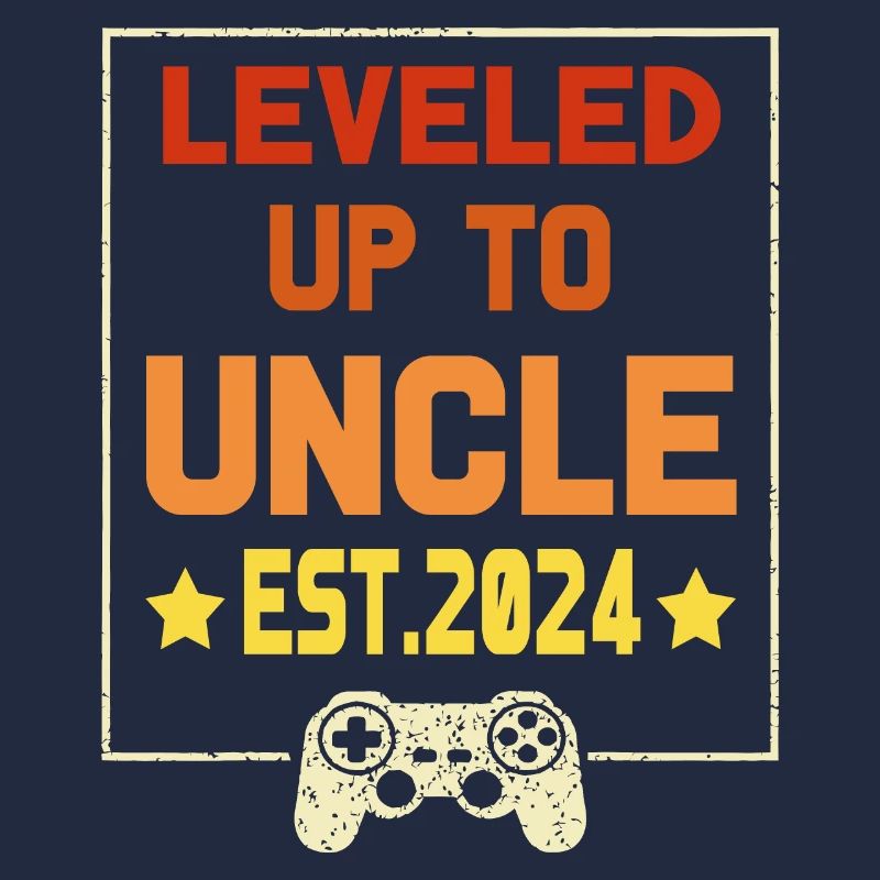 leveled up to uncle Est 2024 First Time Uncle