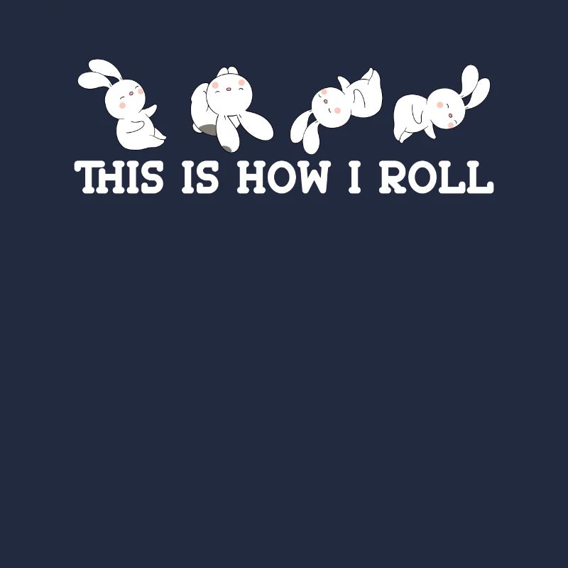 This is how I roll Sweet Rabbit
