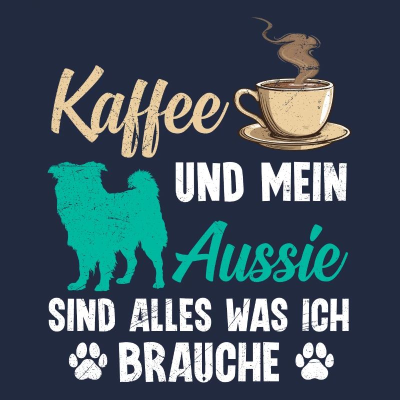 Aussie COFFEE AND MY AUSSIE EVERYTHING I NEED