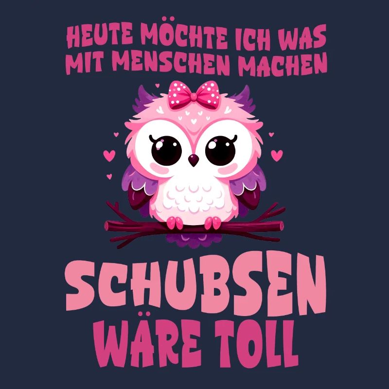 Heute Möchte Ich Menschen Schubsen Eule