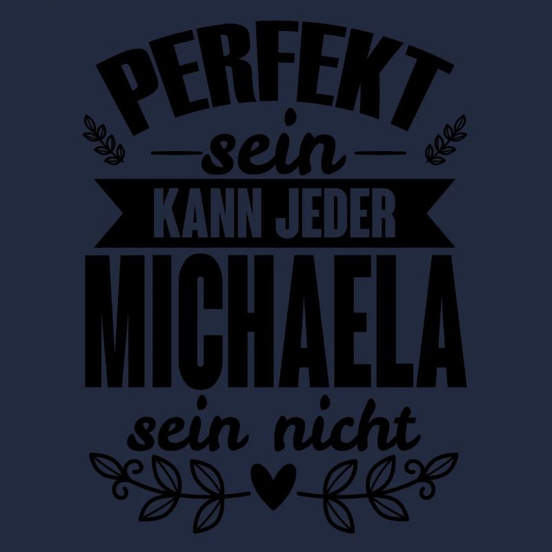 Michaela - Perfekt Sein Kann Jeder Michaela Nicht