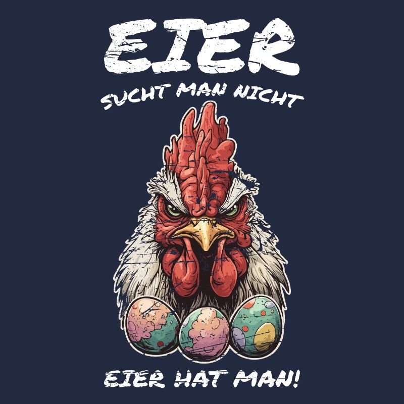 Eier sucht man nicht Eier hat man Hahn Ostern