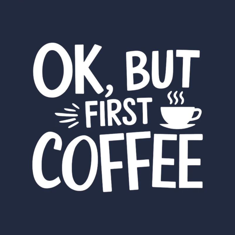 Coffee Lover Saying Coffee Humor