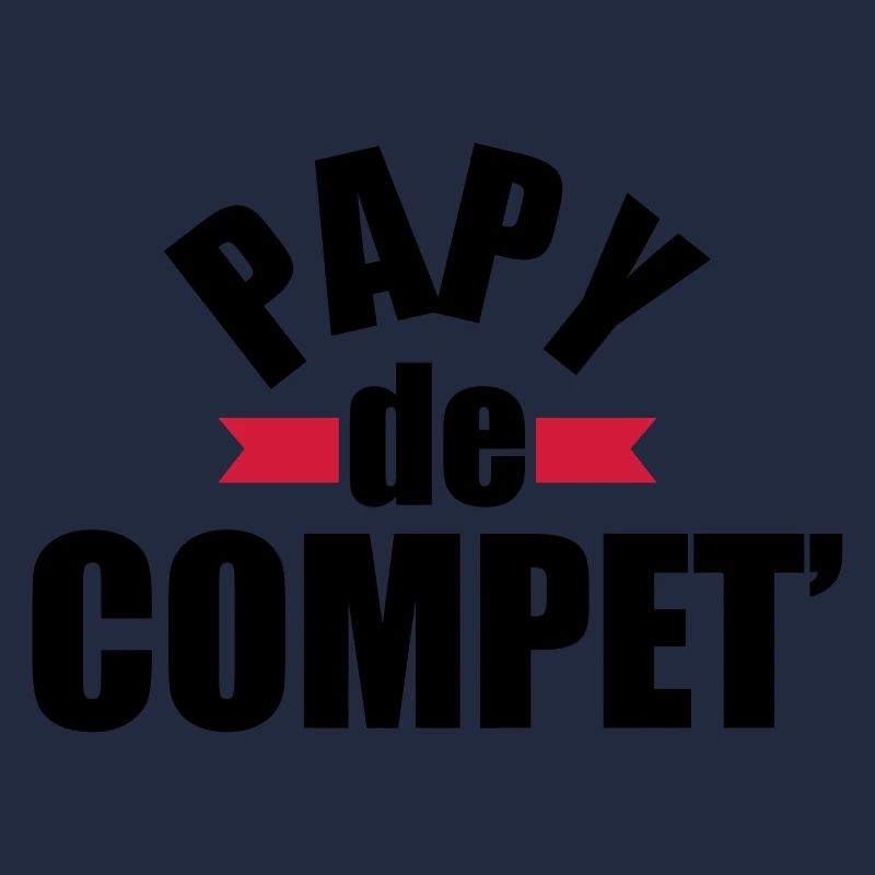 papy de compet' - cadeau papy - anniversaire papy