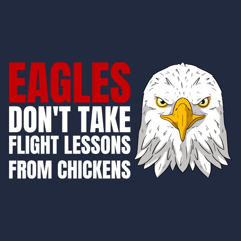 Eagles Don't Take Flight Lessons From Chickens