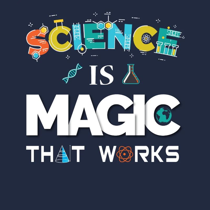 Science is magic that works