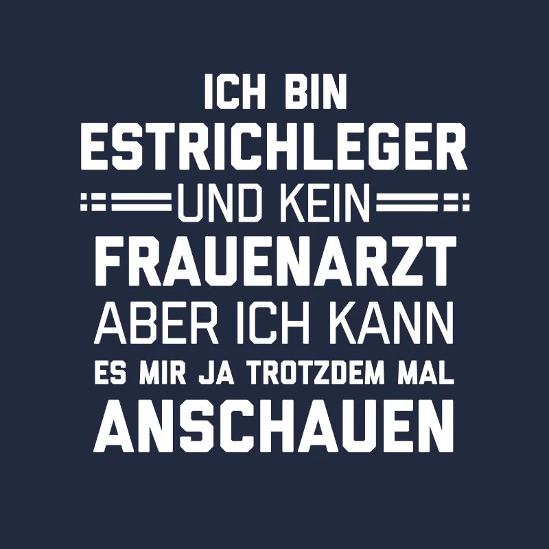 Estrichleger Bodenleger Estrich Spruch Geschenk
