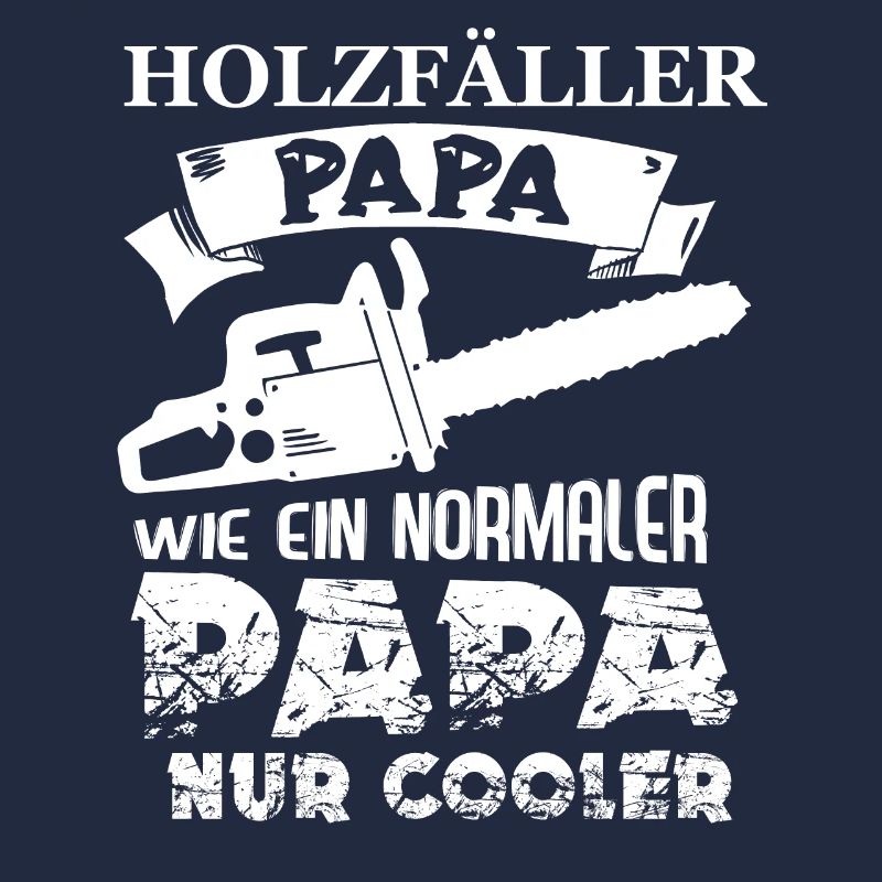 Bûcheron papa comme un papa normal juste plus cool