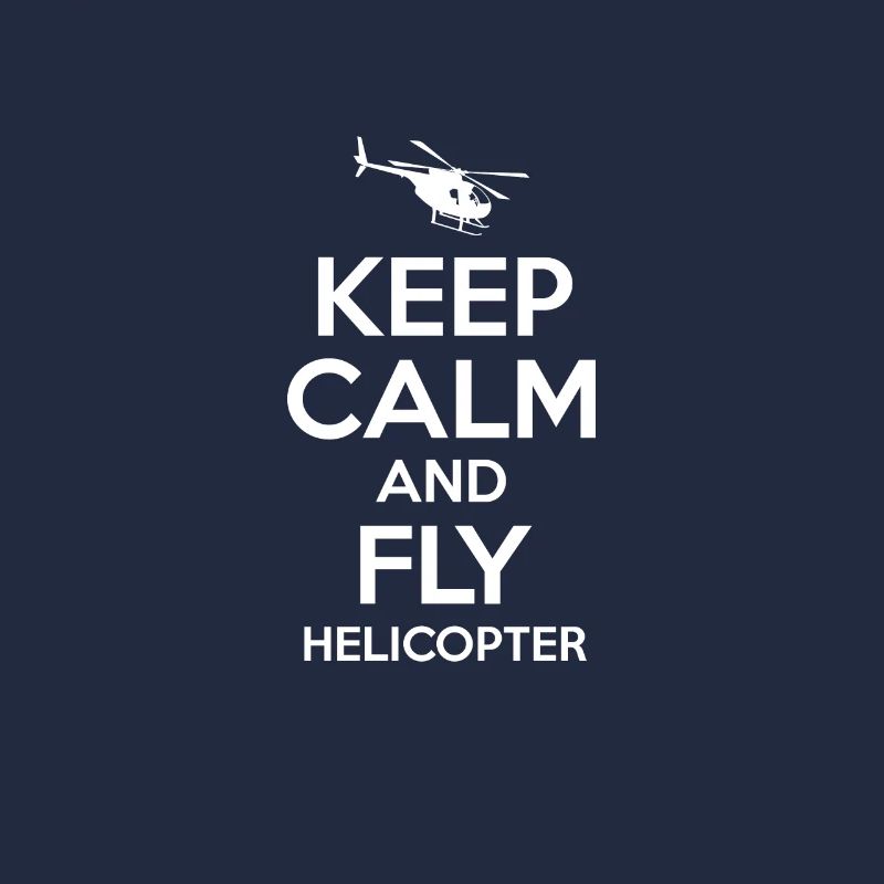 Helicopter - Keep calm and fly Helicopter