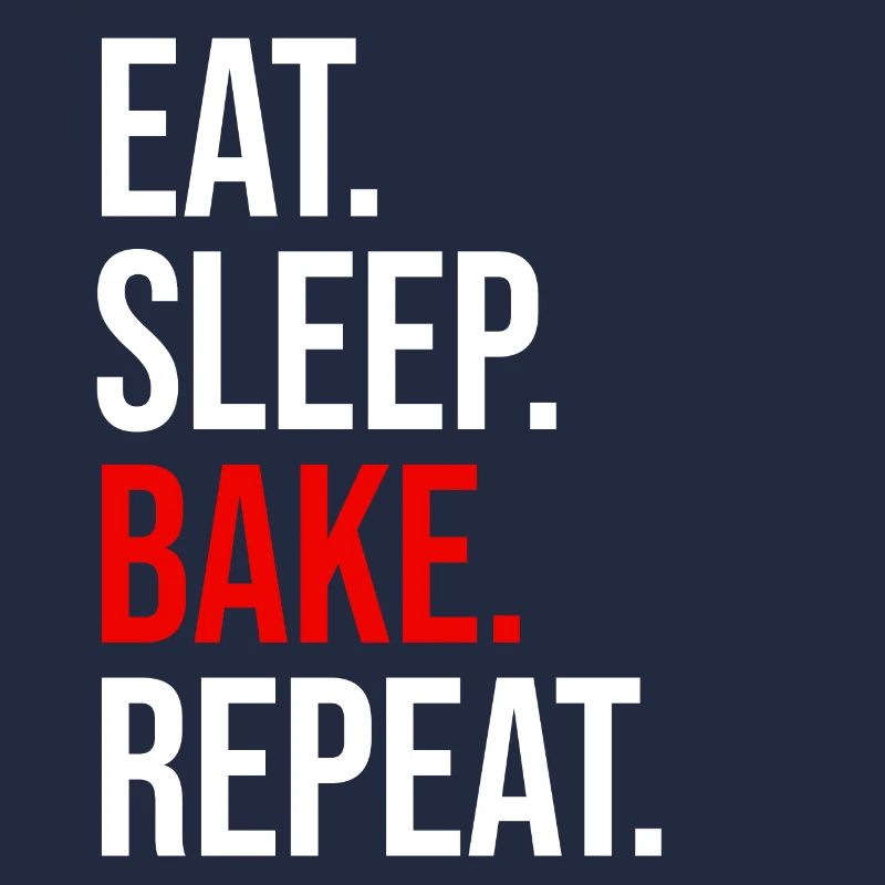 Eat Sleep Bake Repeat Backen Bäcker Geschenk