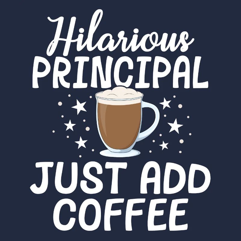 Hilarious Principal Addieren Sie einfach Kaffeeschule