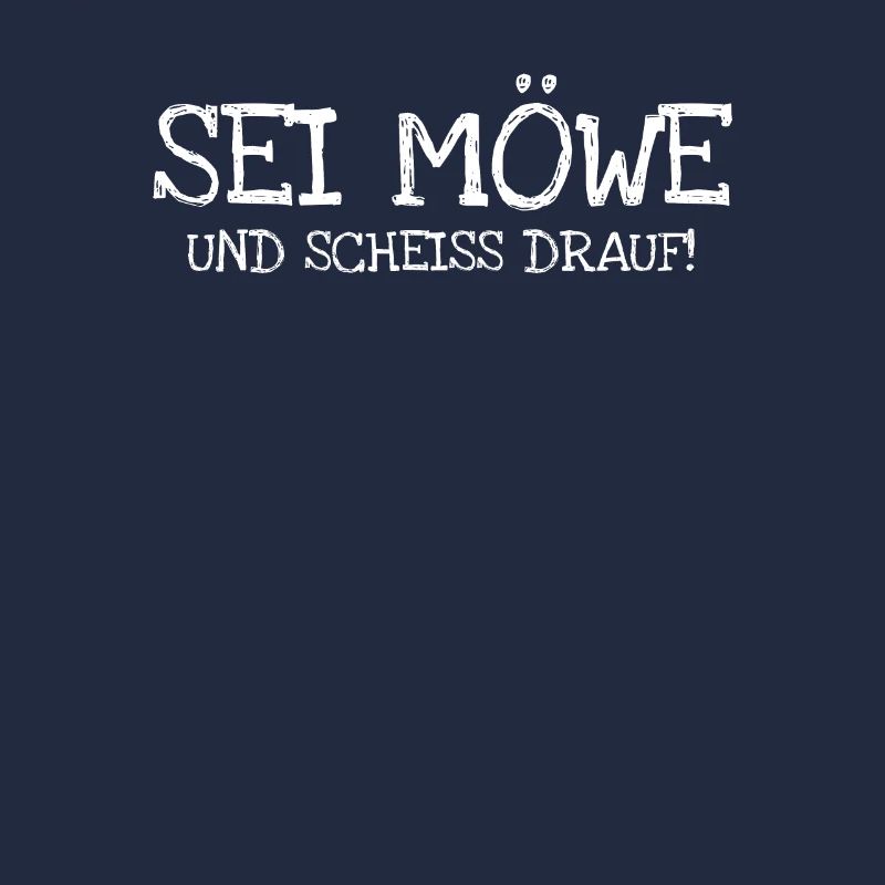 Sei Möwe Und Scheiss Drauf!