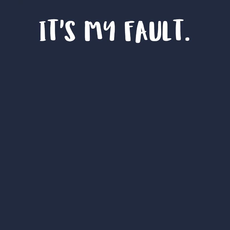 C'est ma faute.