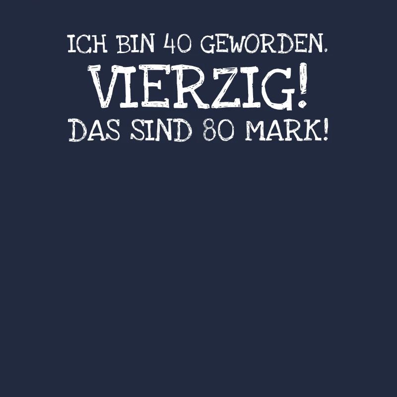 Ich Bin 40 Geworden. Vierzig! Das Sind 80 Mark!