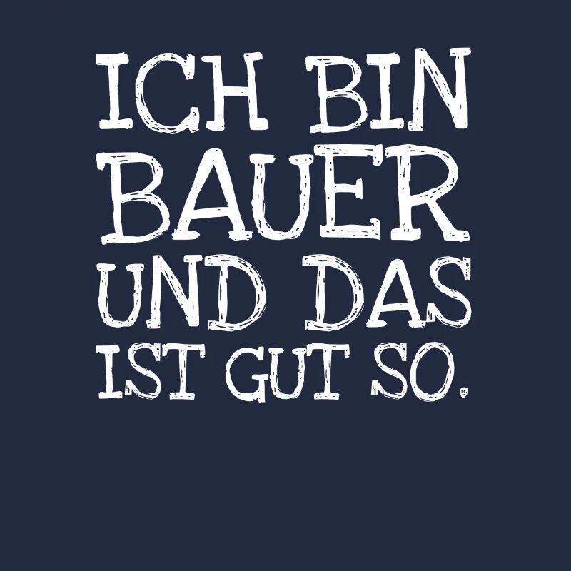 Ich Bin Bauer Und Das Ist Gut So.