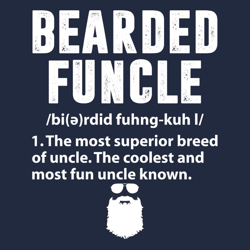 Bearded Funcle Funny Uncle Definition Sarcasm