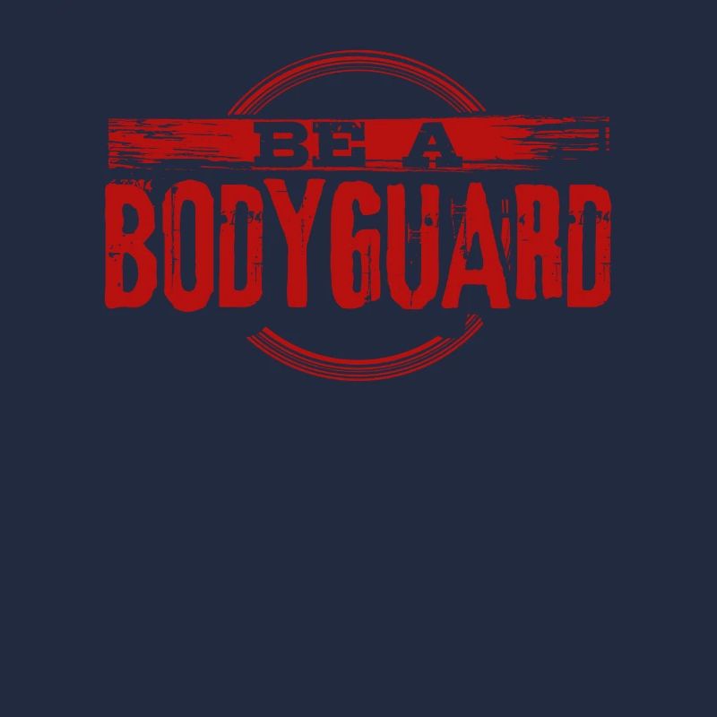Bodyguard Sei ein Bodyguard Bodyguard Geschenkidee