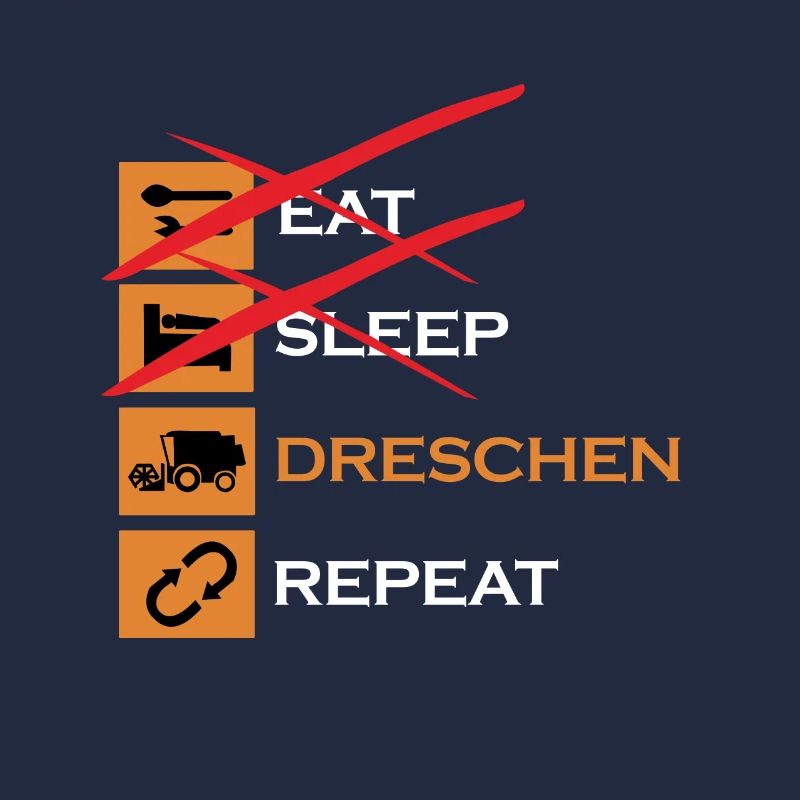 Eat Sleep Dreschen repeat Geschenkidee