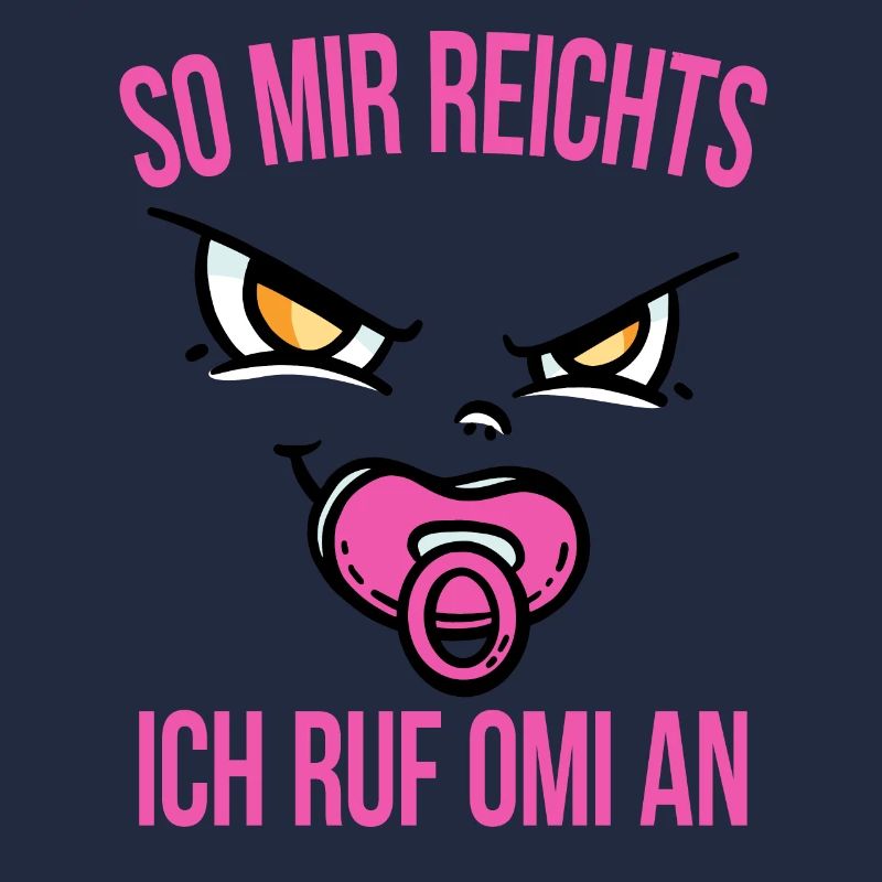 So mir reichts ich ruf Omi an Babysprüche