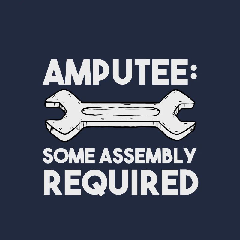 Amputee Amputation Some Assembly Required