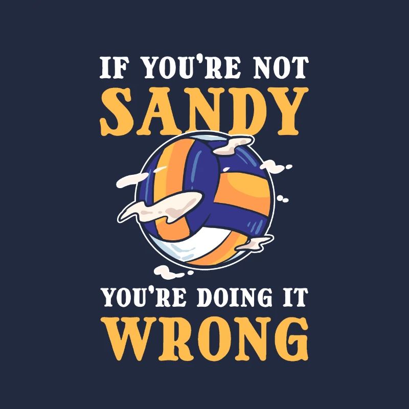 If You`re Not Sandy You`re Doing It Wrong Beach