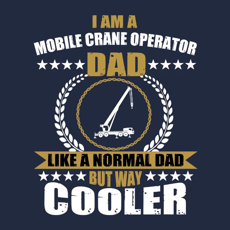 Mobile crane driver dad
