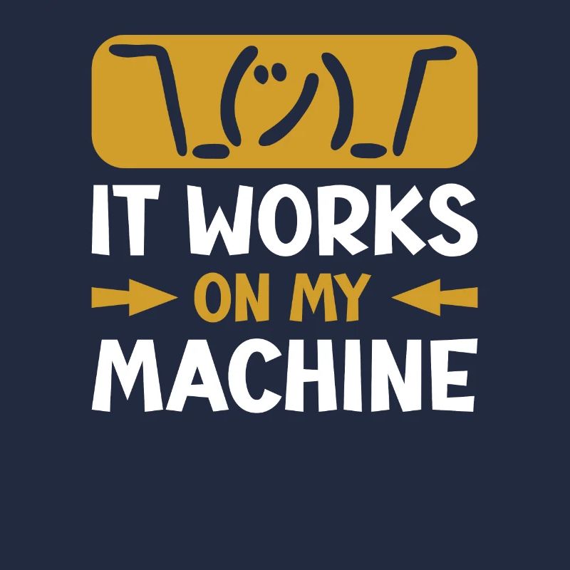 It works on my Machine for programmers