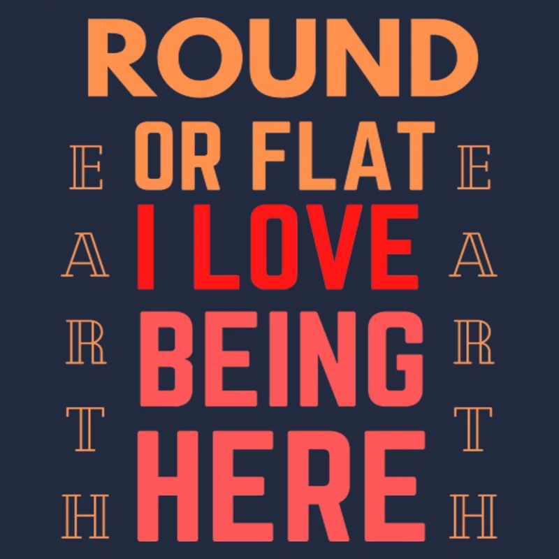 Funny Quote Flat Earth