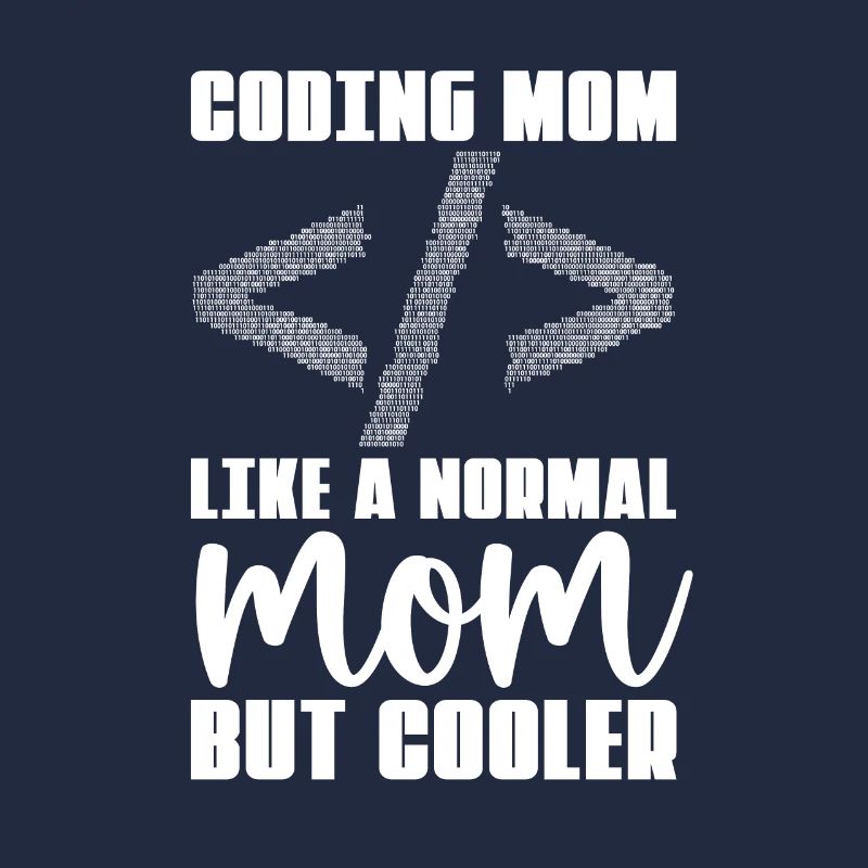 Développeur Coder Programmeur Mama