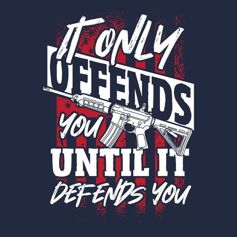 It Only Offends You til It Defends U 2nd Amendment