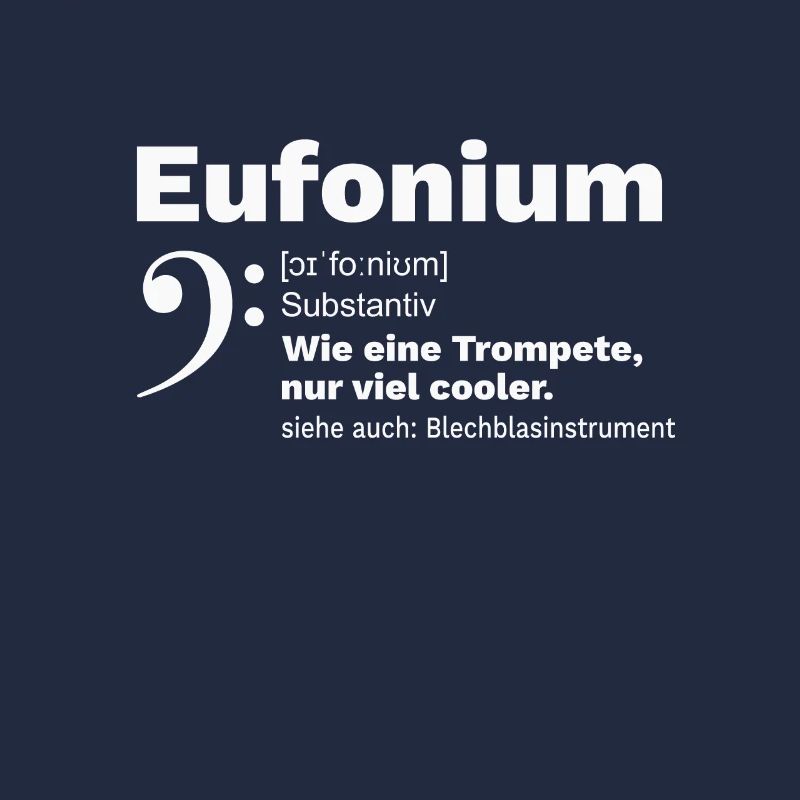 Euphonium Eufonium Blechbläser Trompete Spruch