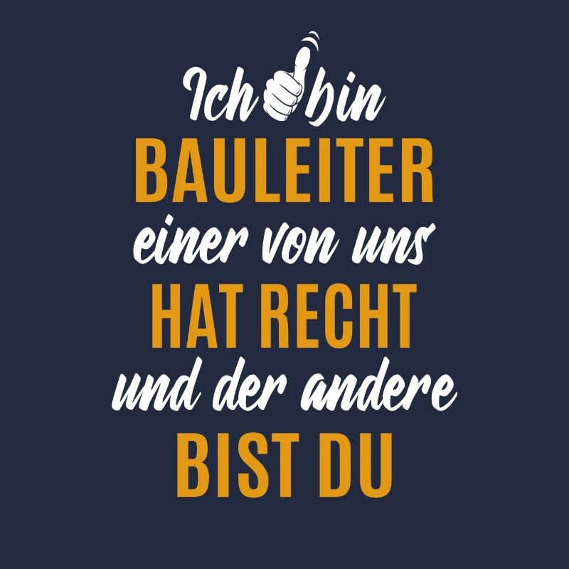 Ich bin Bauleiter - einer von uns hat Recht