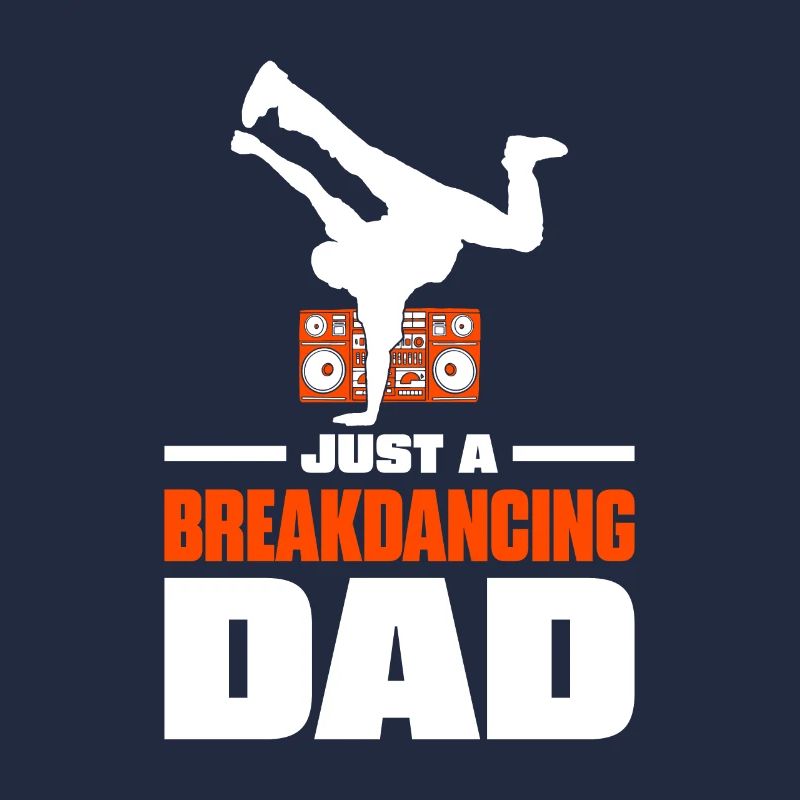 Breakdance Breakdancer Breakdancing Father