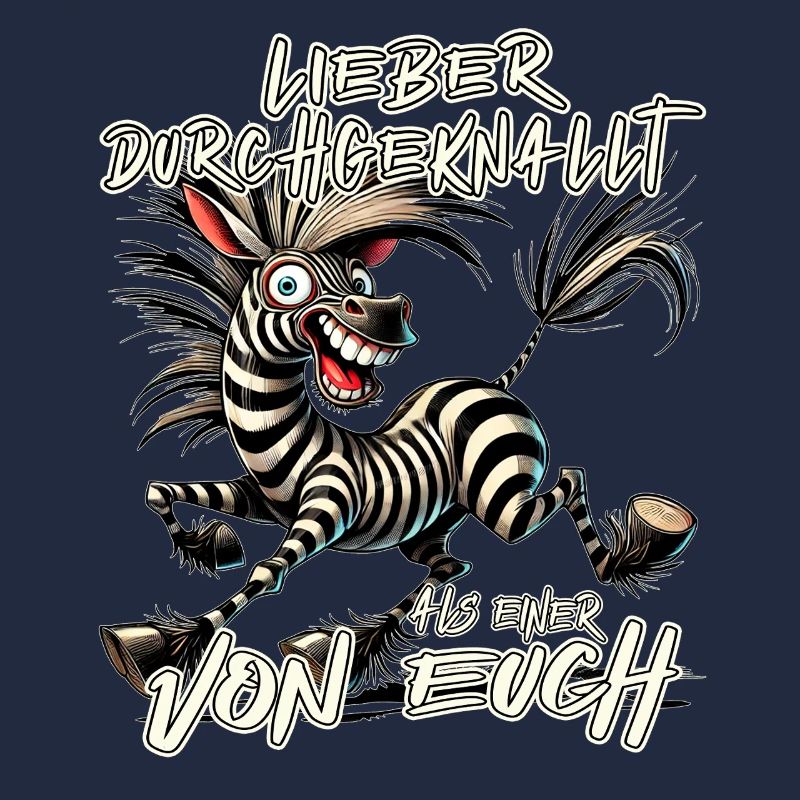 Zebra Lieber durchgeknallt als einer von euch