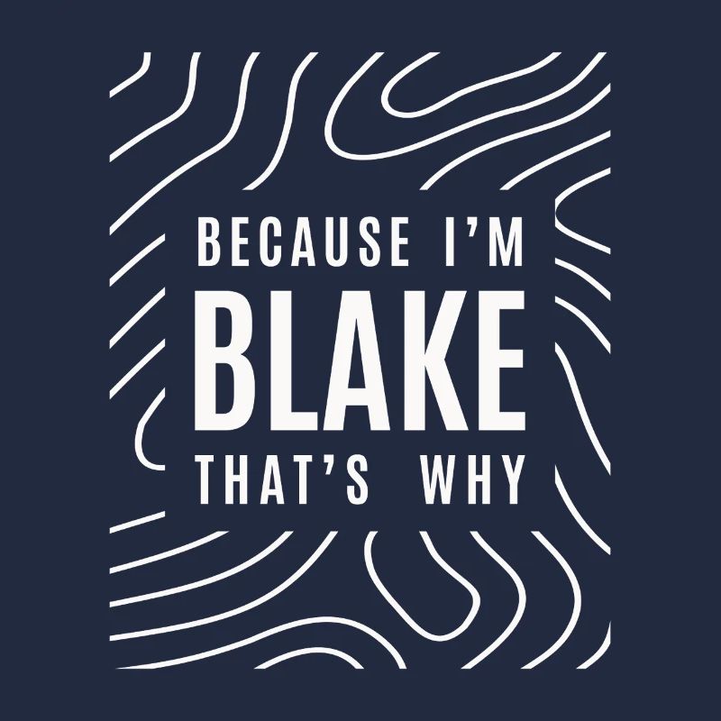 Weil ich Blake bin, darum - Name Blake