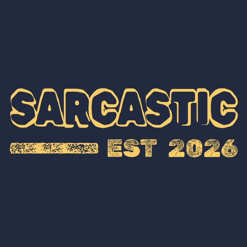 Sarcastic 2026