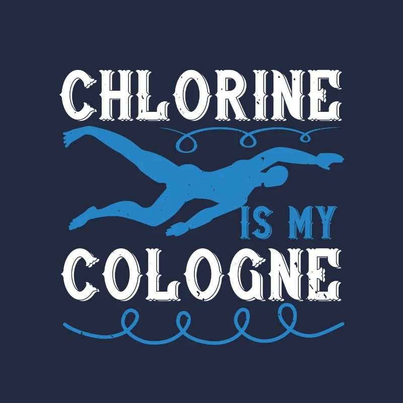 Natation Le chlore est mon eau de Cologne