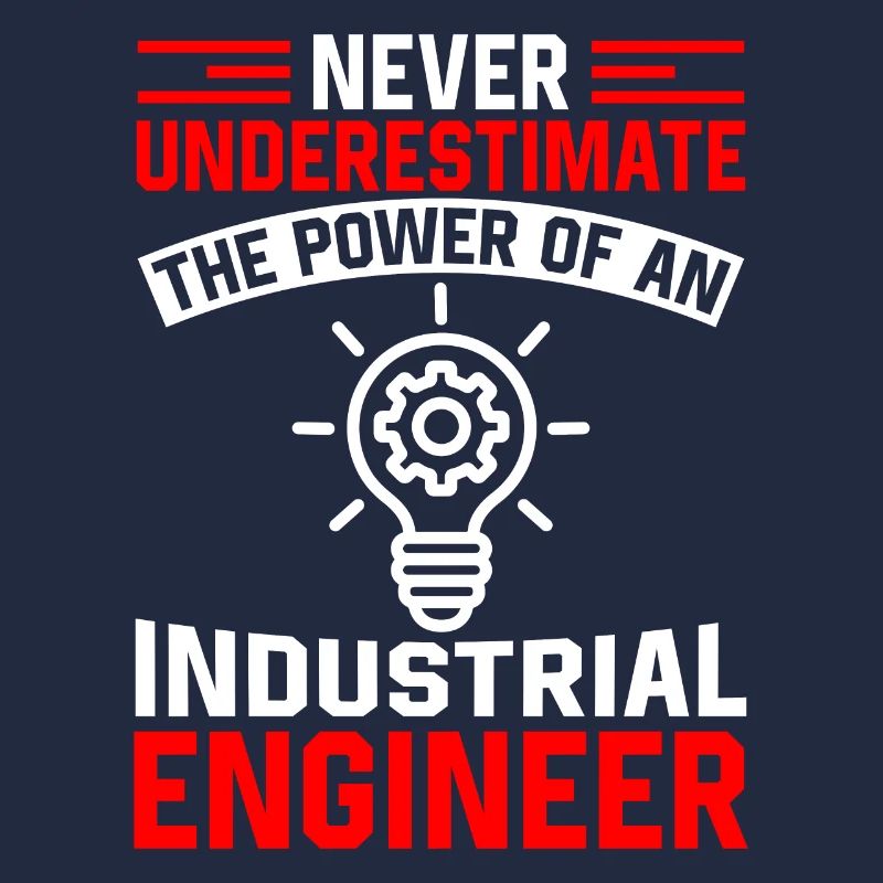 Never Underestimate Industrial Engineer