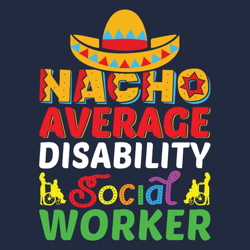 Nacho Average Disability Social Worker