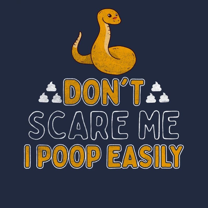 Don't Scare Me I Poop Easily Python Reptile