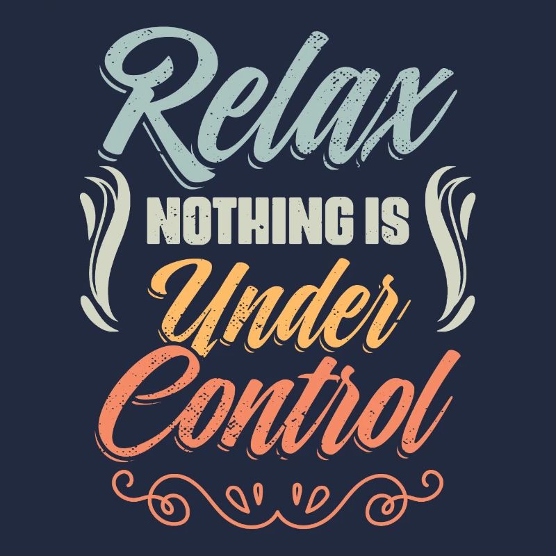 Relax Nothing Is Under Control Funny Meditation