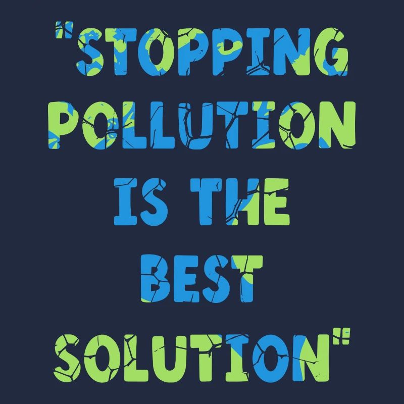 Stopping Pollution Is The Best Solution Earth Day