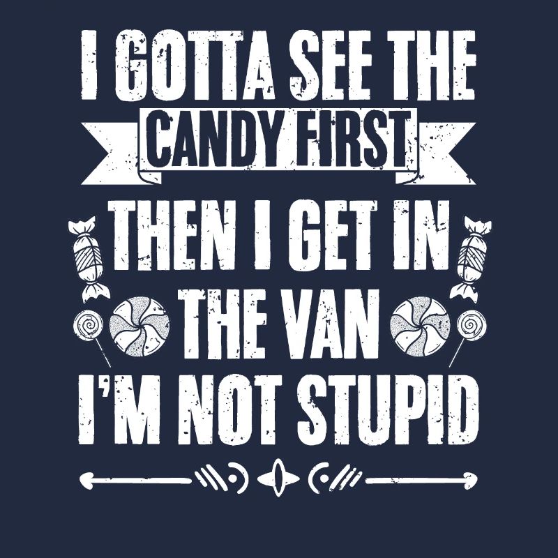 Funny I Gotta See The Candy First Free Candy Van