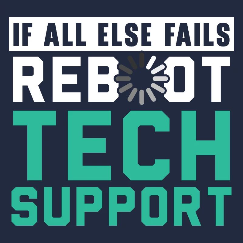 If All Else Fails Reboot Tech Support